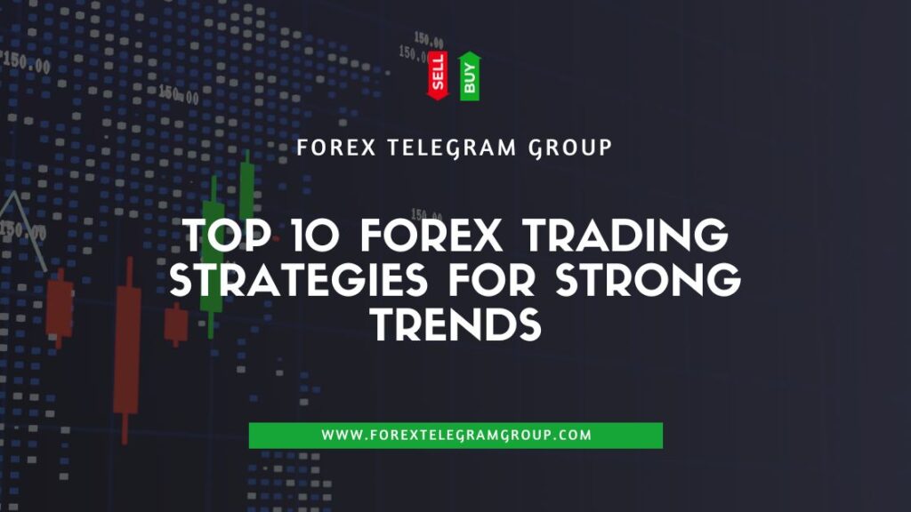 Top 10 forex trading strategies for strong trends