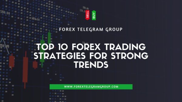 Top 10 forex trading strategies for strong trends Top 10 forex trading strategies for strong trends