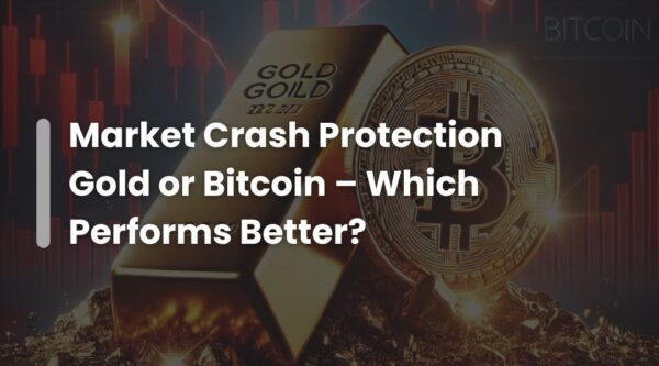 Market Crash Protection Gold or Bitcoin – Which Performs Better Market Crash Protection: Gold or Bitcoin – Which Performs Better?